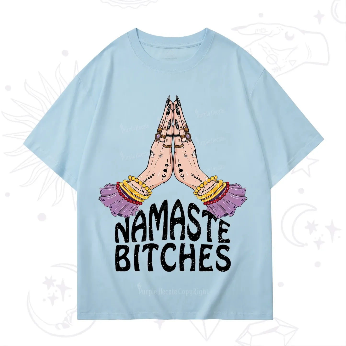 Purplehecate Namaste Bitches T-Shirt