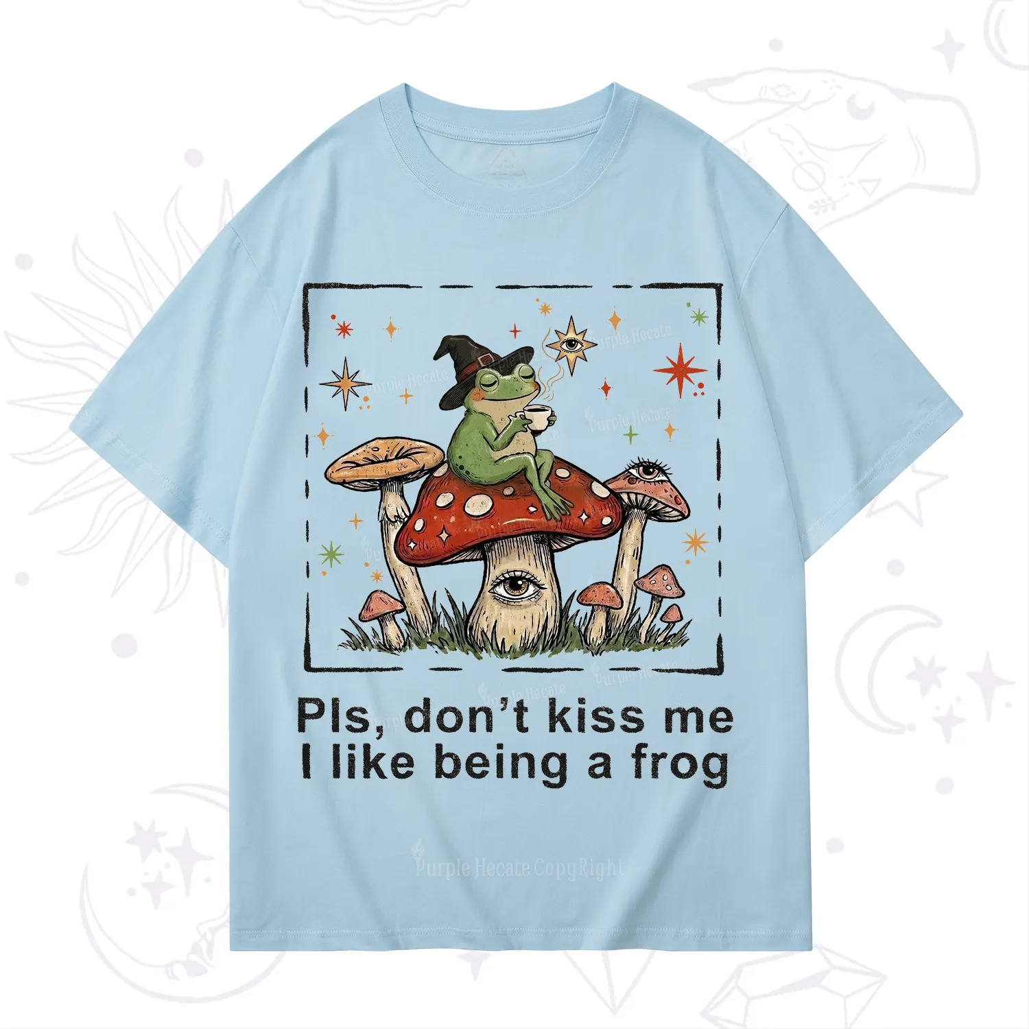 Purplehecate Please Don't Kiss Me I like Being A Frog T-Shirt
