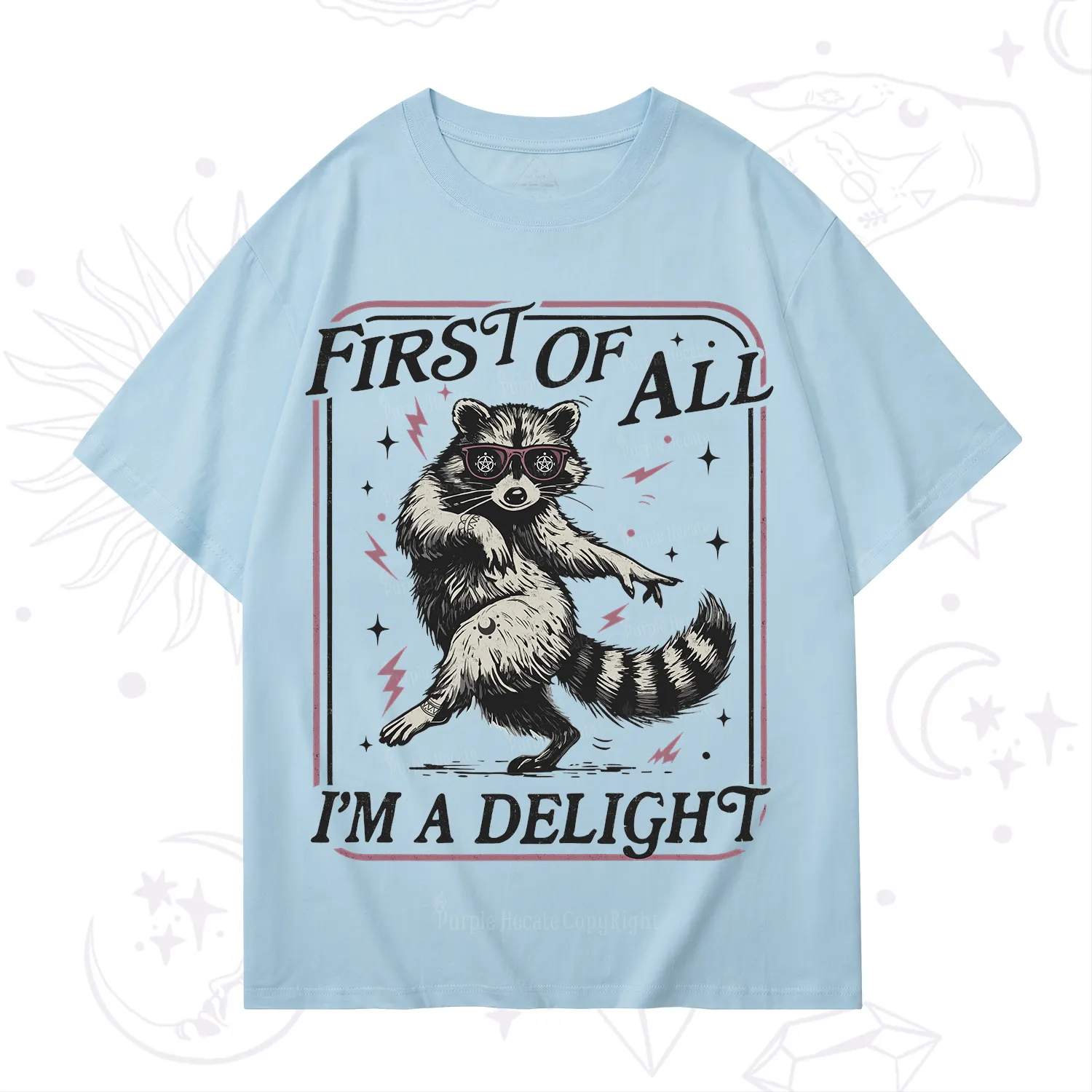 Purplehecate First Of All I'm A Delight Racoon T-Shirt