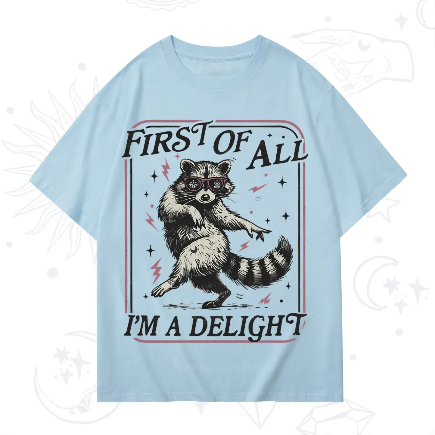Purplehecate First Of All I'm A Delight Racoon T-Shirt