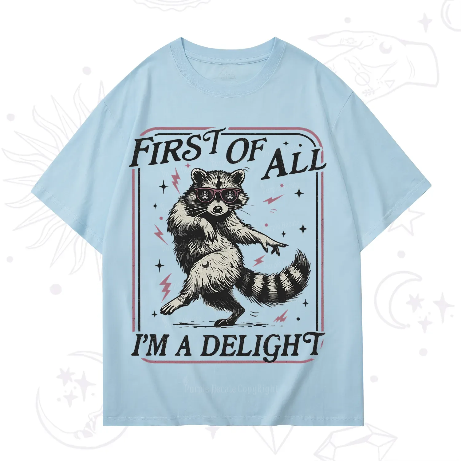 Purplehecate First Of All I'm A Delight Racoon T-Shirt