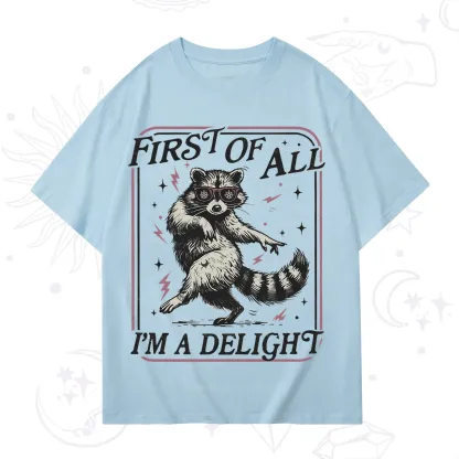 Purplehecate First Of All I'm A Delight Racoon T-Shirt