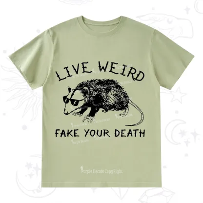 Purplehecate Live Weird Fake Your Death T-Shirt