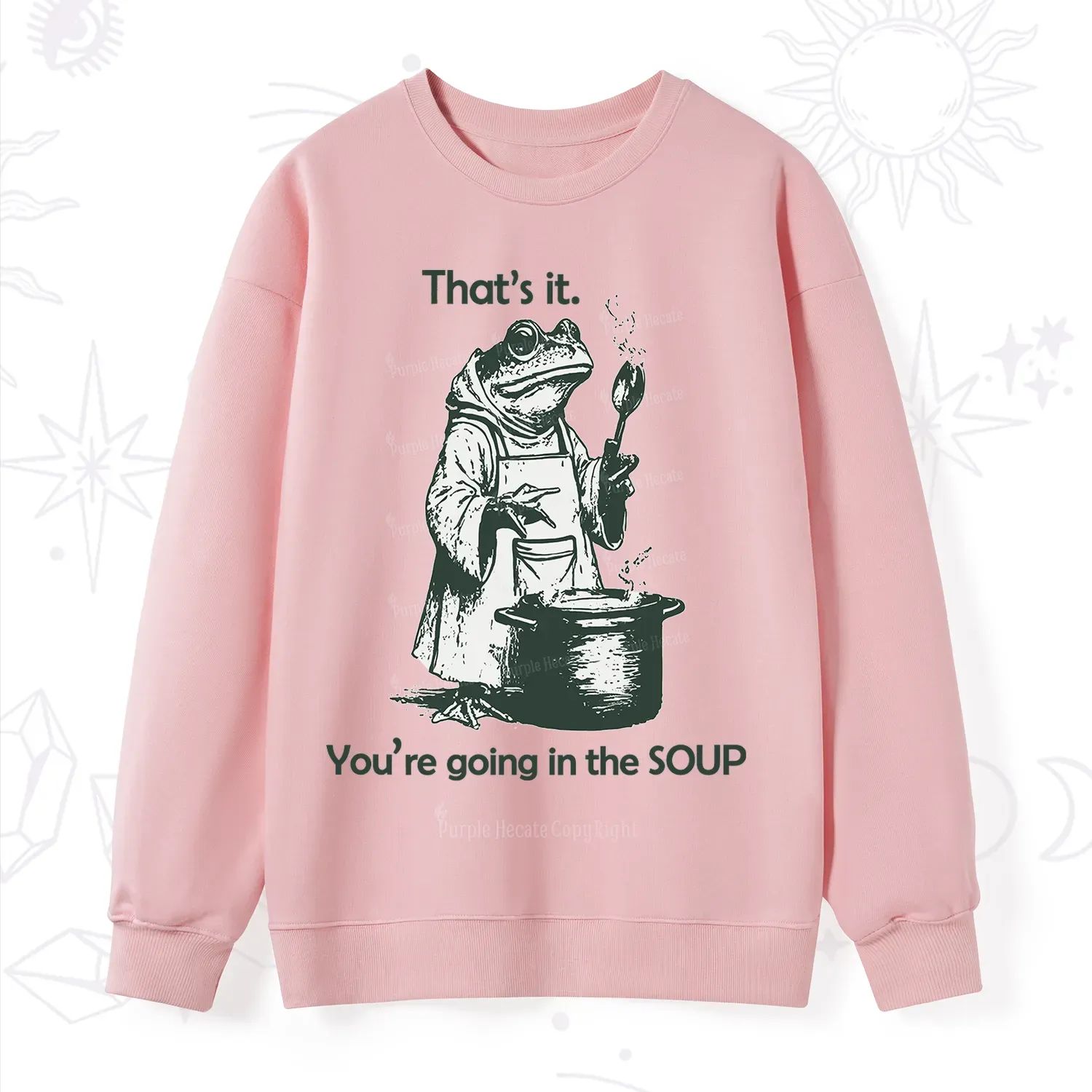 Purplehecate Funny Frog Shirt That's It You're Going in the Soup Sweatshirt