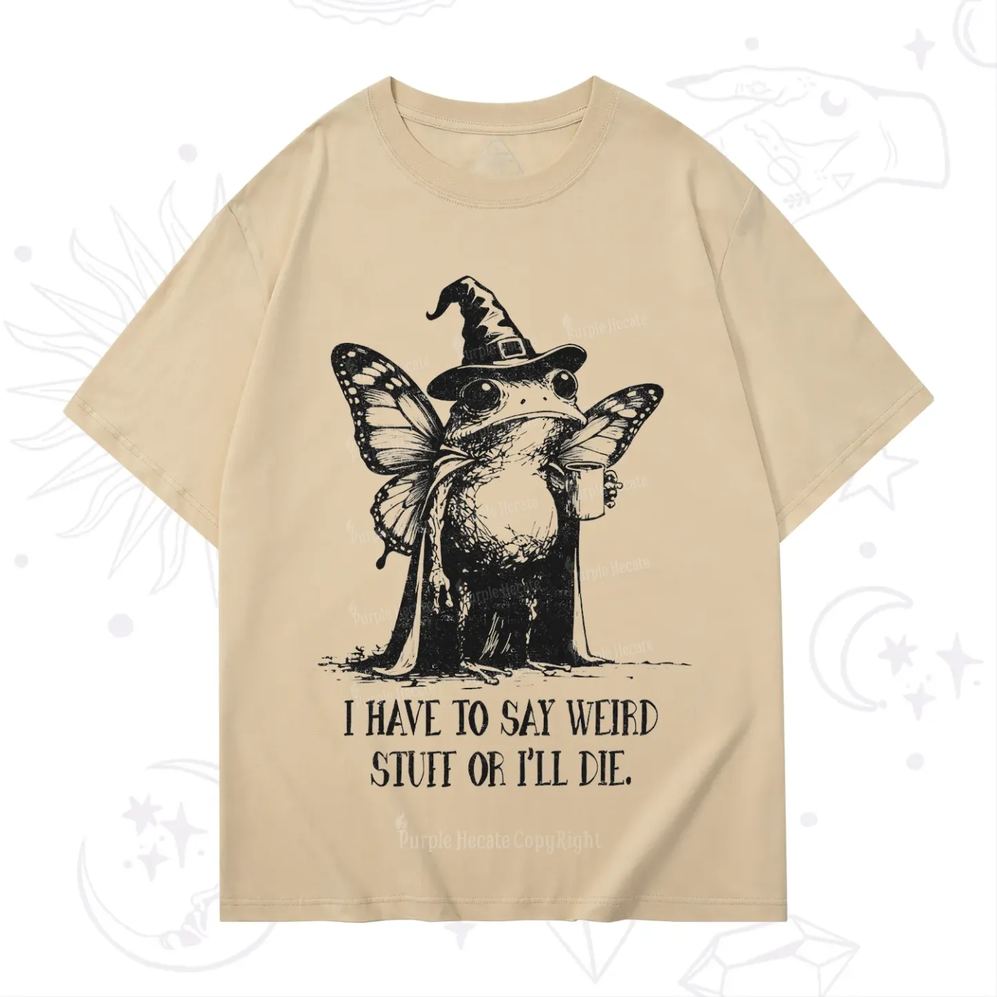 Purplehecate I Have to Say Weird Stuff Or I'll Die T-Shirt