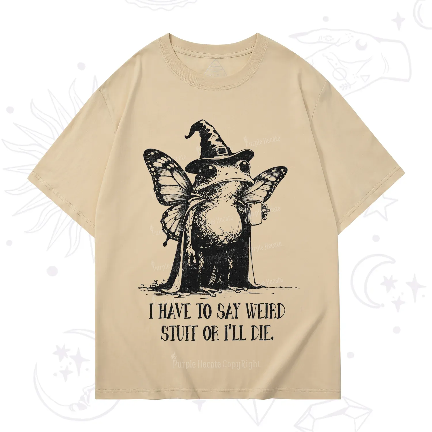Purplehecate I Have to Say Weird Stuff Or I'll Die T-Shirt
