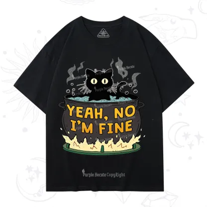 Purplehecate Yeah No I'm Fine T-Shirt