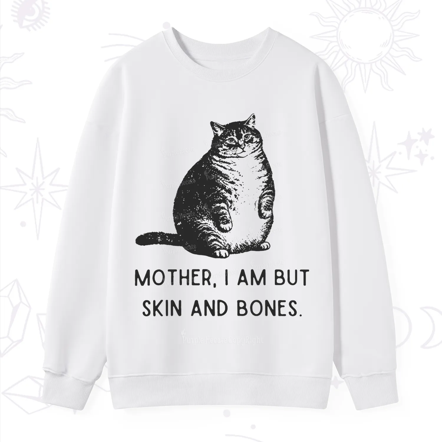 Purplehecate Cat Mother I Am But Skin And Bones Sweatshirt