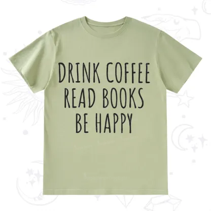 Purplehecate Drink Coffee Read Books Be Happy T-Shirt