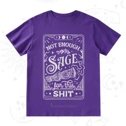 Purplehecate Not Enough Sage For This Shit T-Shirt