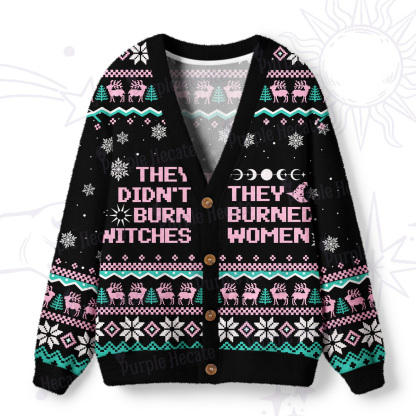 Purplehecate They Didn't Burn Witches They Burned Women Ugly Cardigan Sweaters