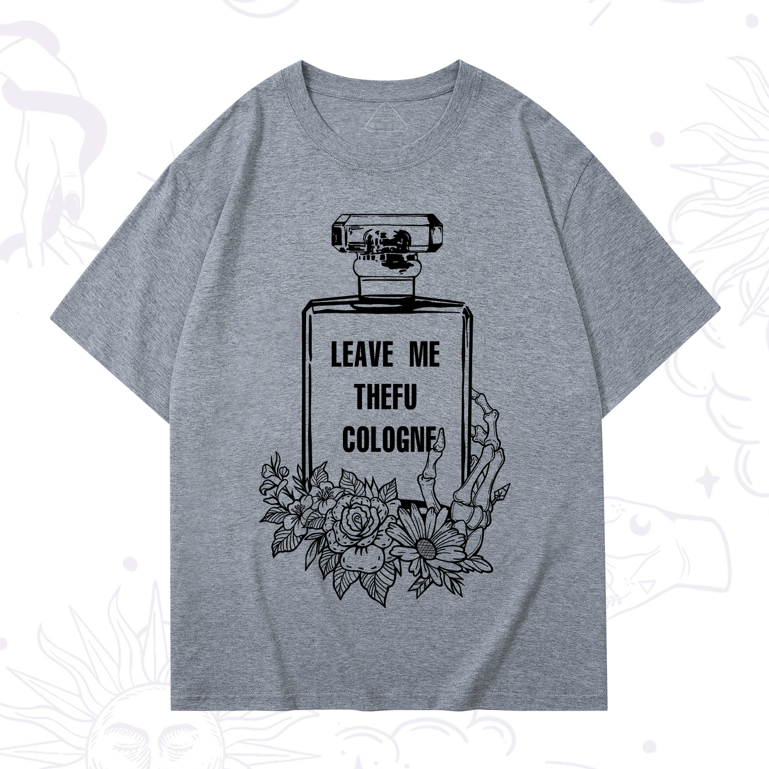Purplehecate Leave Me The FU Cologne T-Shirt