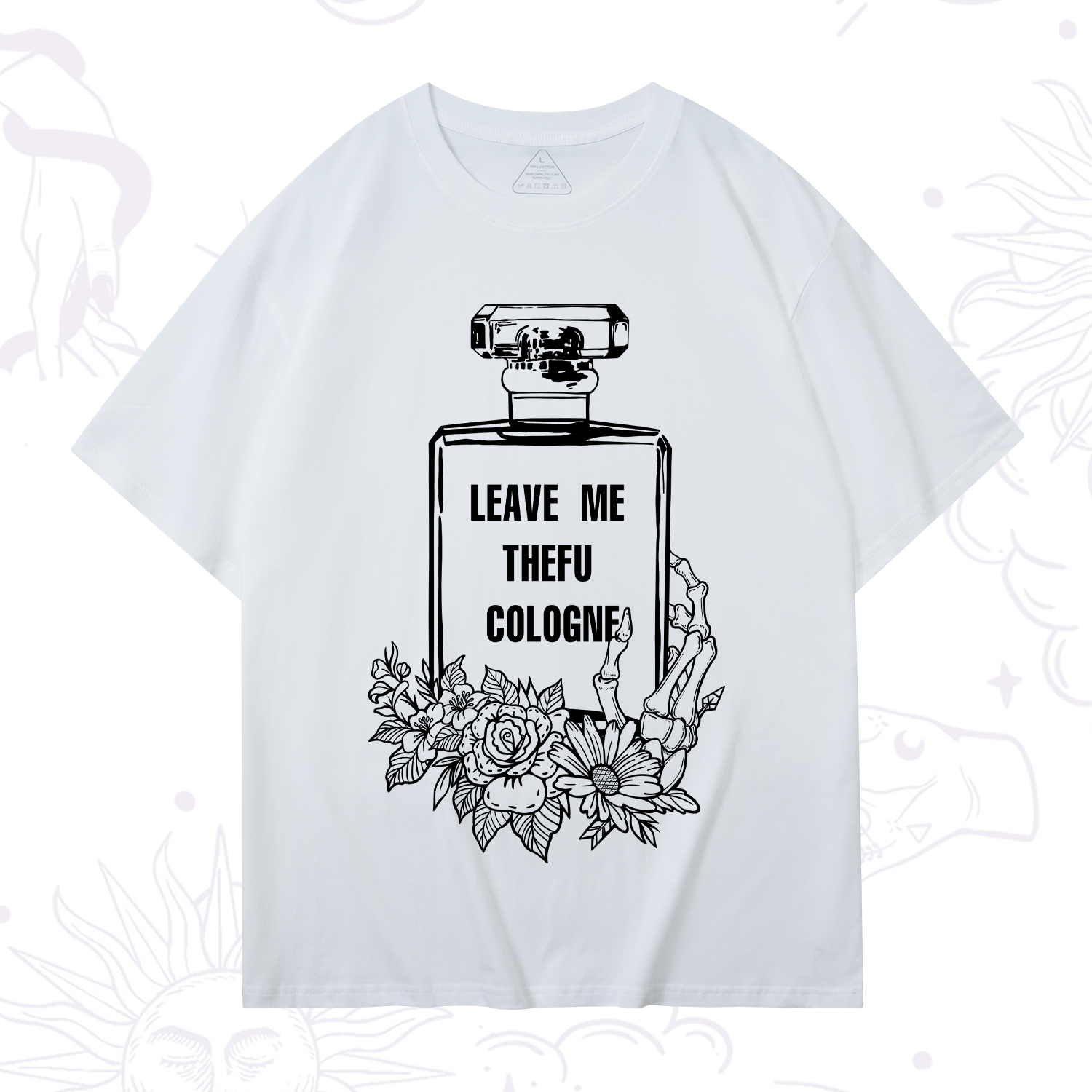 Purplehecate Leave Me The FU Cologne T-Shirt