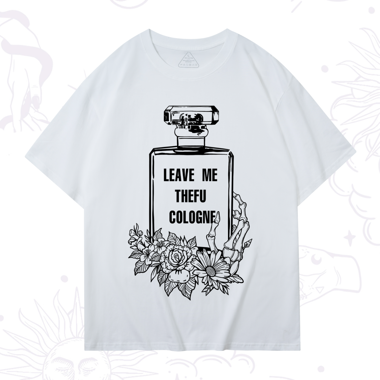 Purplehecate Leave Me The FU Cologne T-Shirt