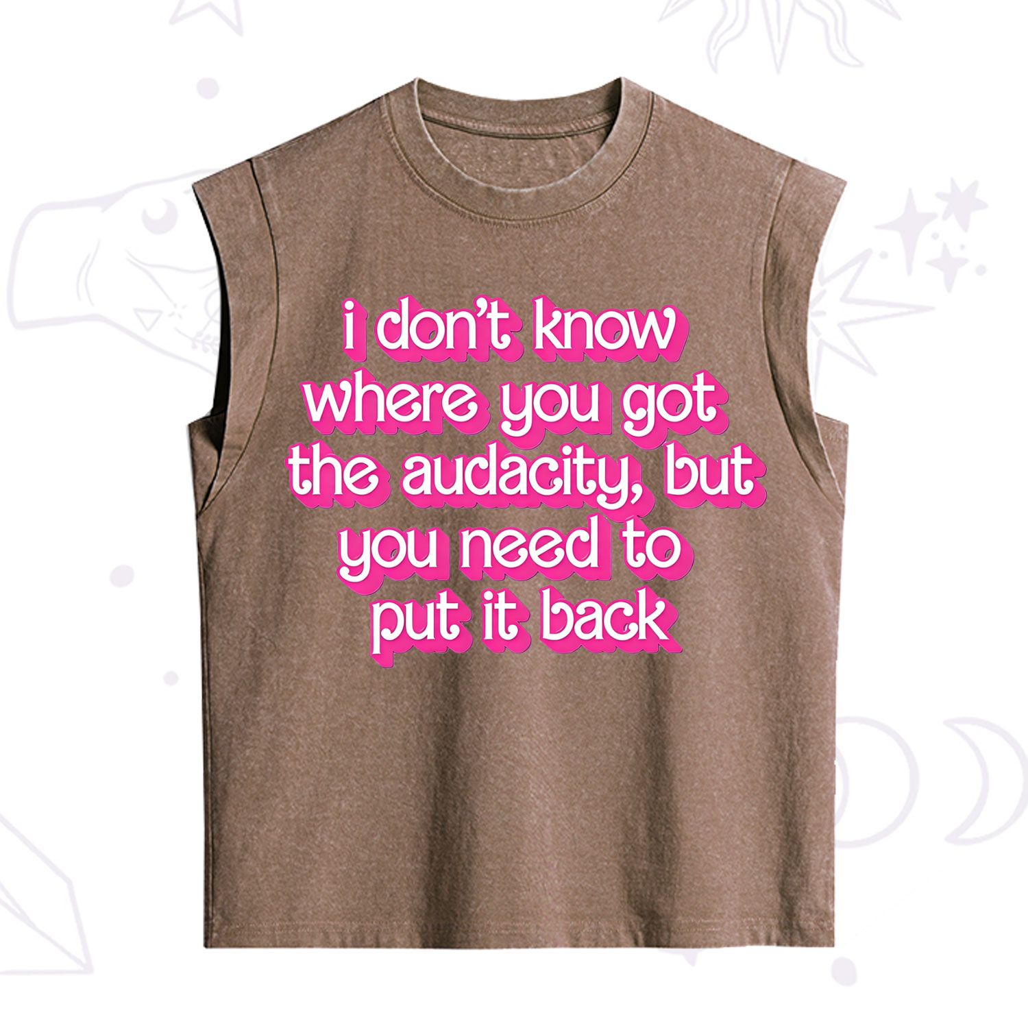 Purplehecate I Don't Know Where You Got The Audacity Vintage Washed Tank