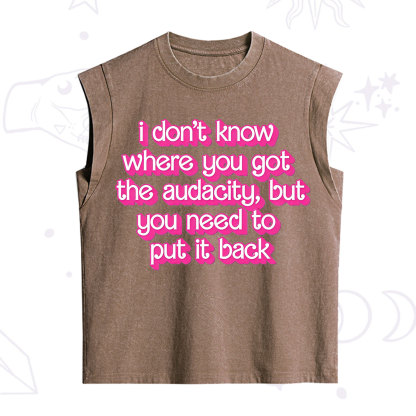 Purplehecate I Don't Know Where You Got The Audacity Vintage Washed Tank