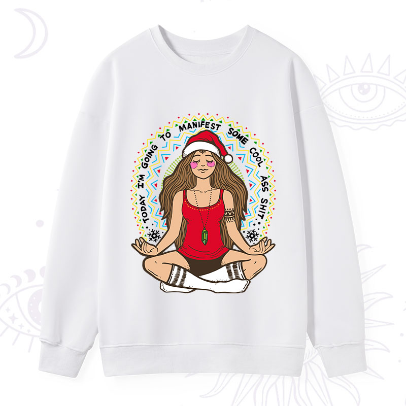 Purplehecate Christmas Today I'm Going To Manifest Sweatshirt