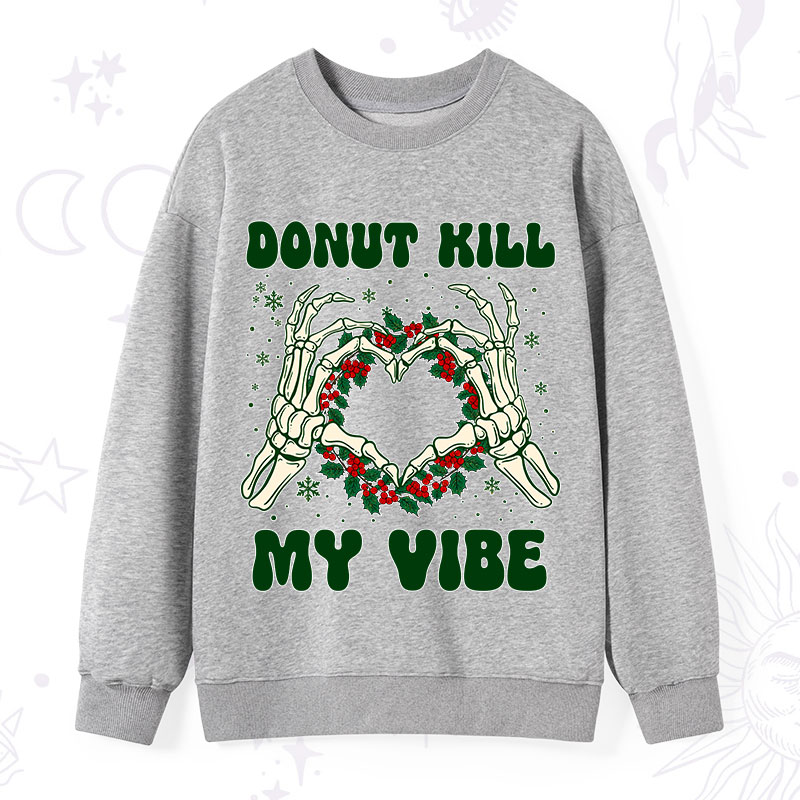 Purplehecate Christmas Donut Kill My Vibe Sweatshirt