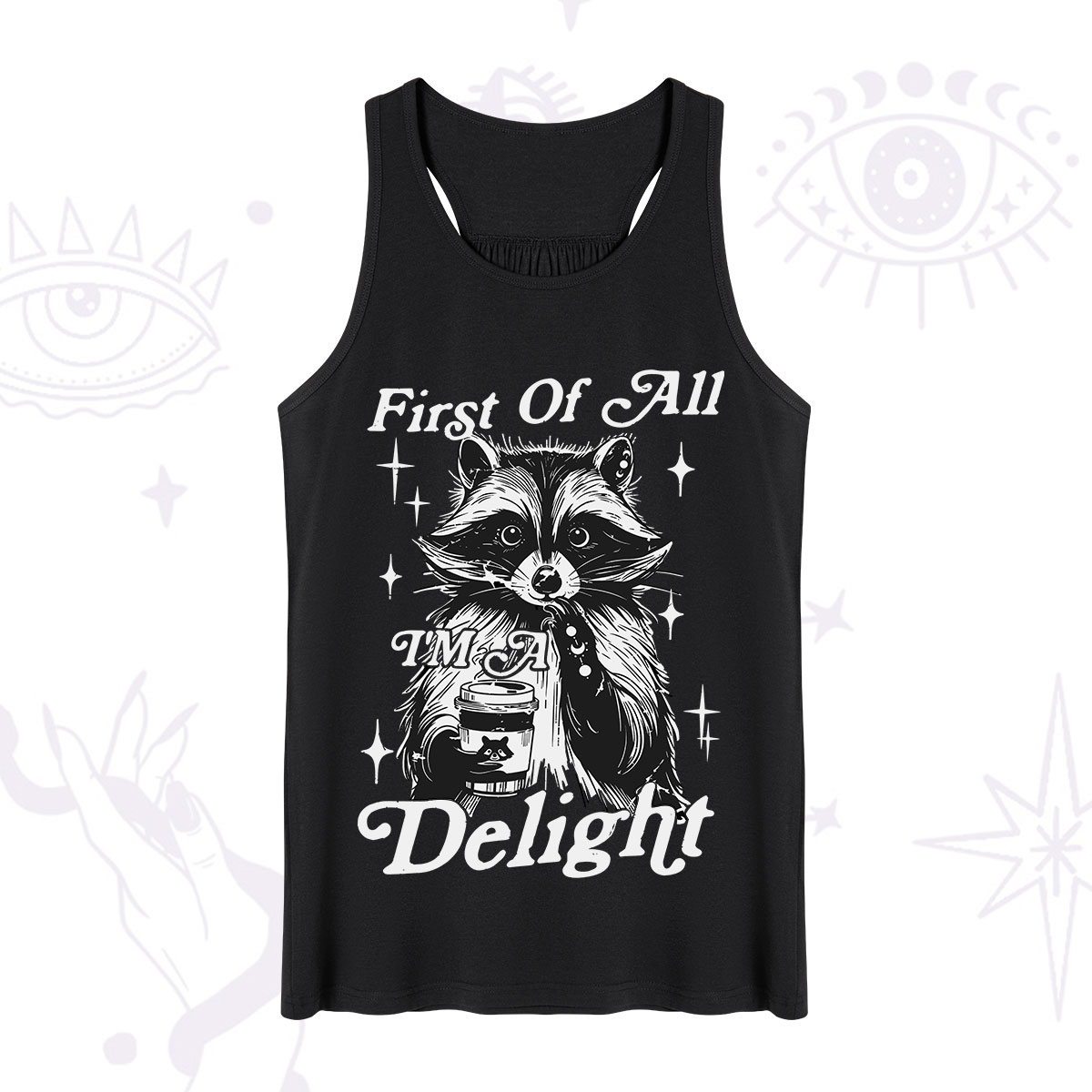 Purplehecate First Of All I'm A Delightful Funny Raccoon Tank