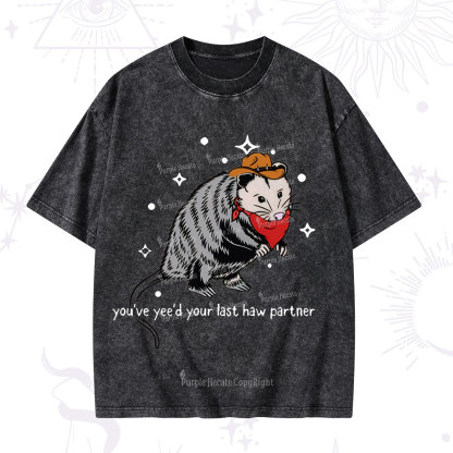 Purplehecate You've Yee'd Your Last Haw Partner Possum Washed T-Shirt