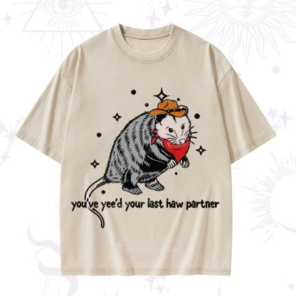 Purplehecate You've Yee'd Your Last Haw Partner Possum Washed T-Shirt