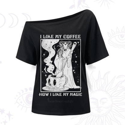Purplehecate I Like My Coffee How I Like My Magic One Shoulder T-Shirt