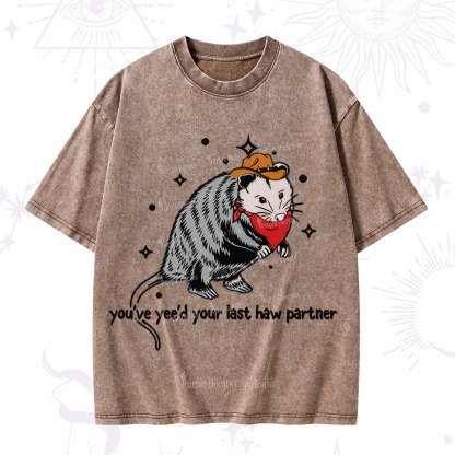 Purplehecate You've Yee'd Your Last Haw Partner Possum Washed T-Shirt