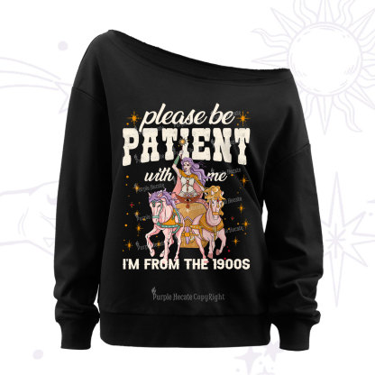 Purplehecate Please Be Patient With Me I'm From The 1900s Off The Shoulder Sweatshirt