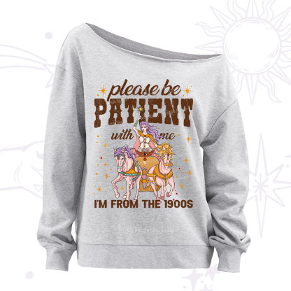 Purplehecate Please Be Patient With Me I'm From The 1900s Off The Shoulder Sweatshirt