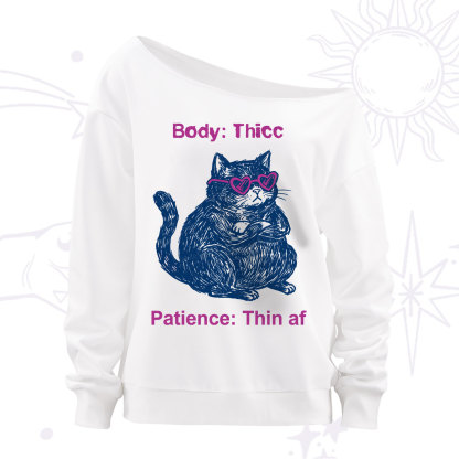 Purplehecate Body Thicc Patience Thin Af Cat Off The Shoulder Sweatshirt