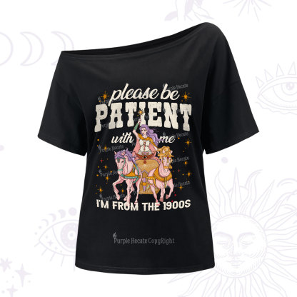 Purplehecate Please Be Patient With Me I'm From The 1900s One-Shoulder T-Shirt