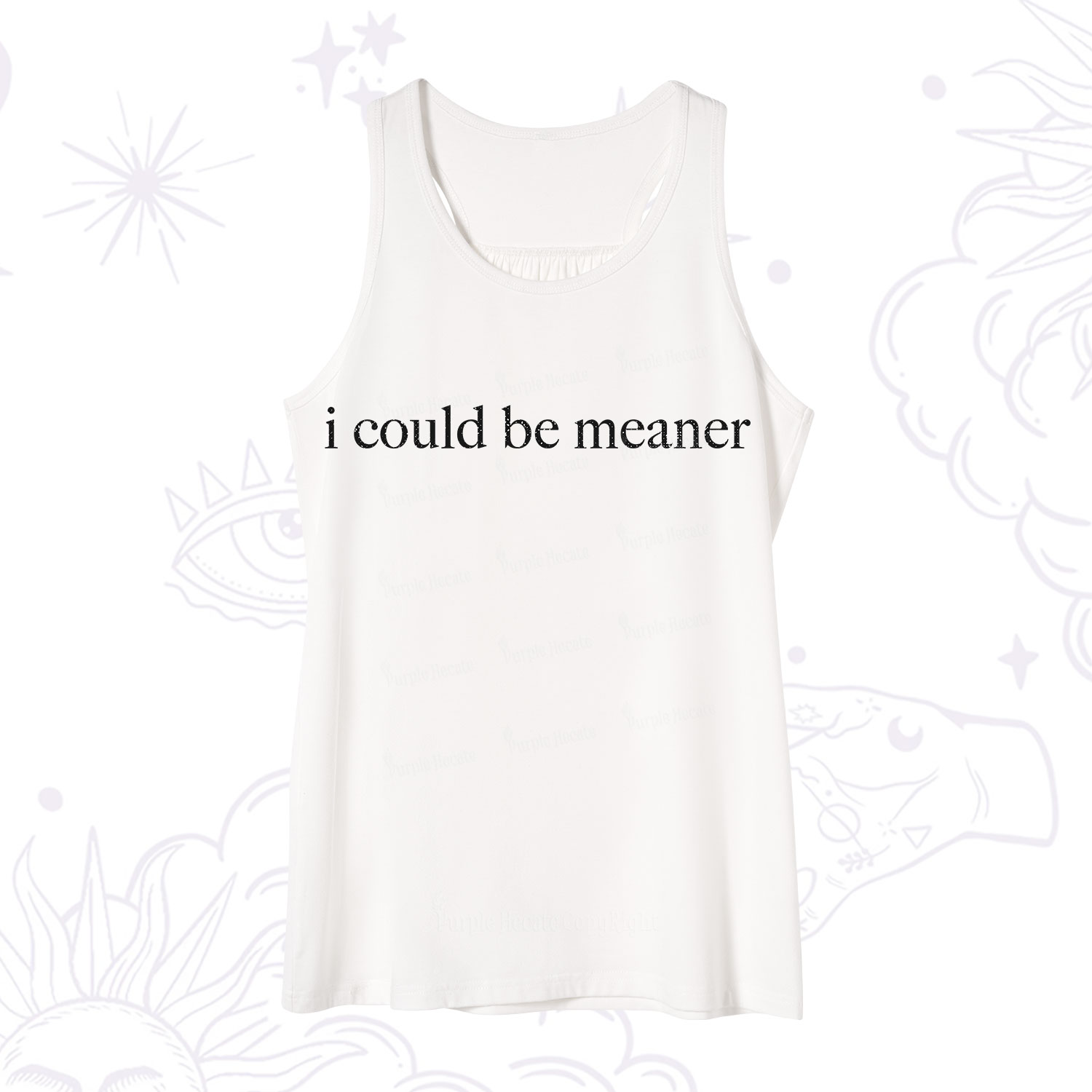 Purplehecate I Could Be Meaner Funny Sarcastic Tank