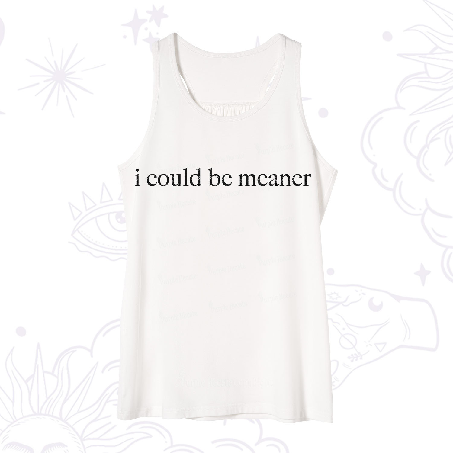 Purplehecate I Could Be Meaner Funny Sarcastic Tank
