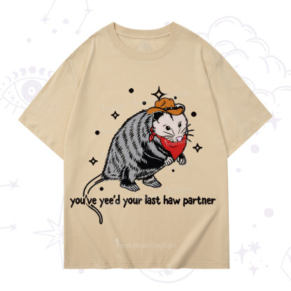 Purplehecate You've Yee'd Your Last Haw Partner Possum T-Shirt