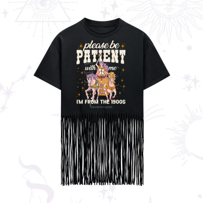 Purplehecate Please Be Patient With Me I'm From The 1900s Fringe Hem T-Shirt