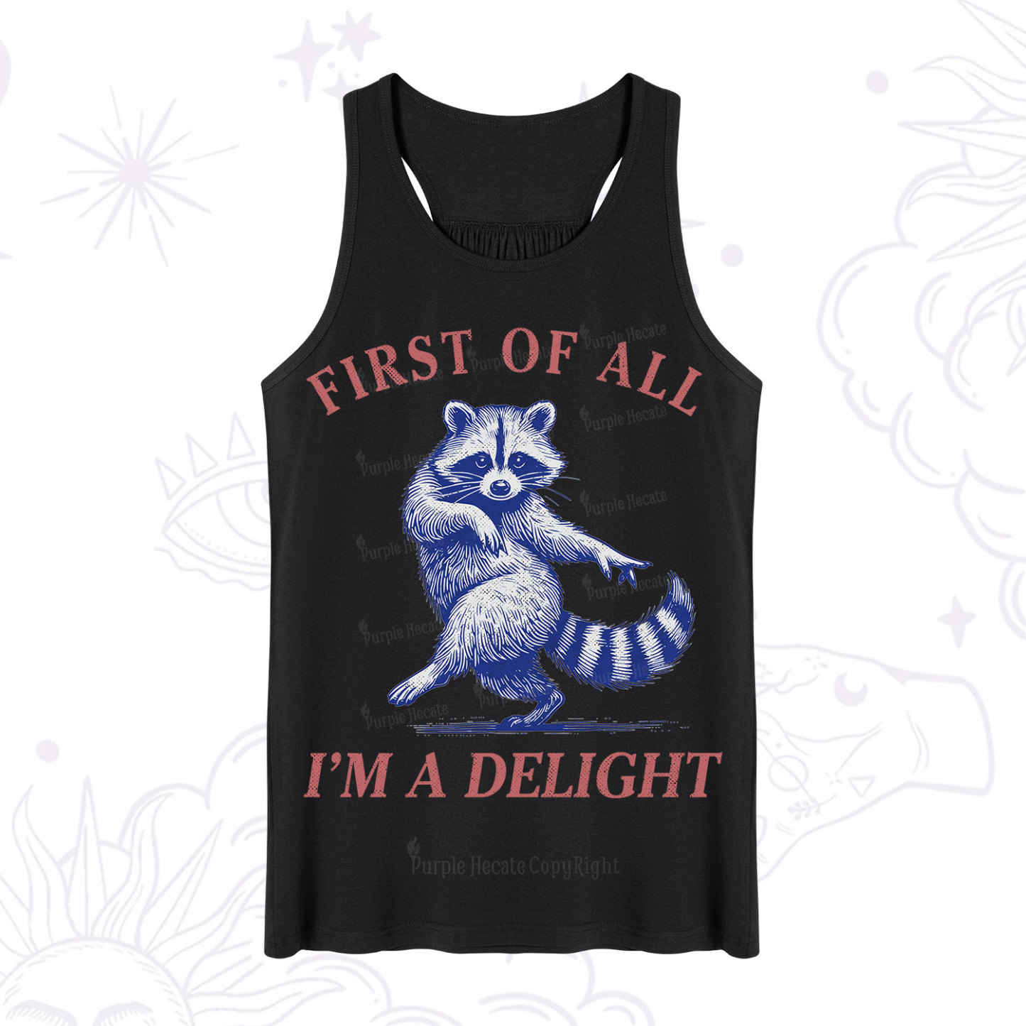 Purplehecate First of All I'm a Delight Funny Raccoon Tank