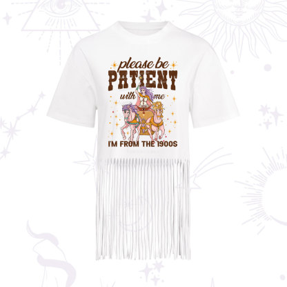 Purplehecate Please Be Patient With Me I'm From The 1900s Fringe Hem T-Shirt