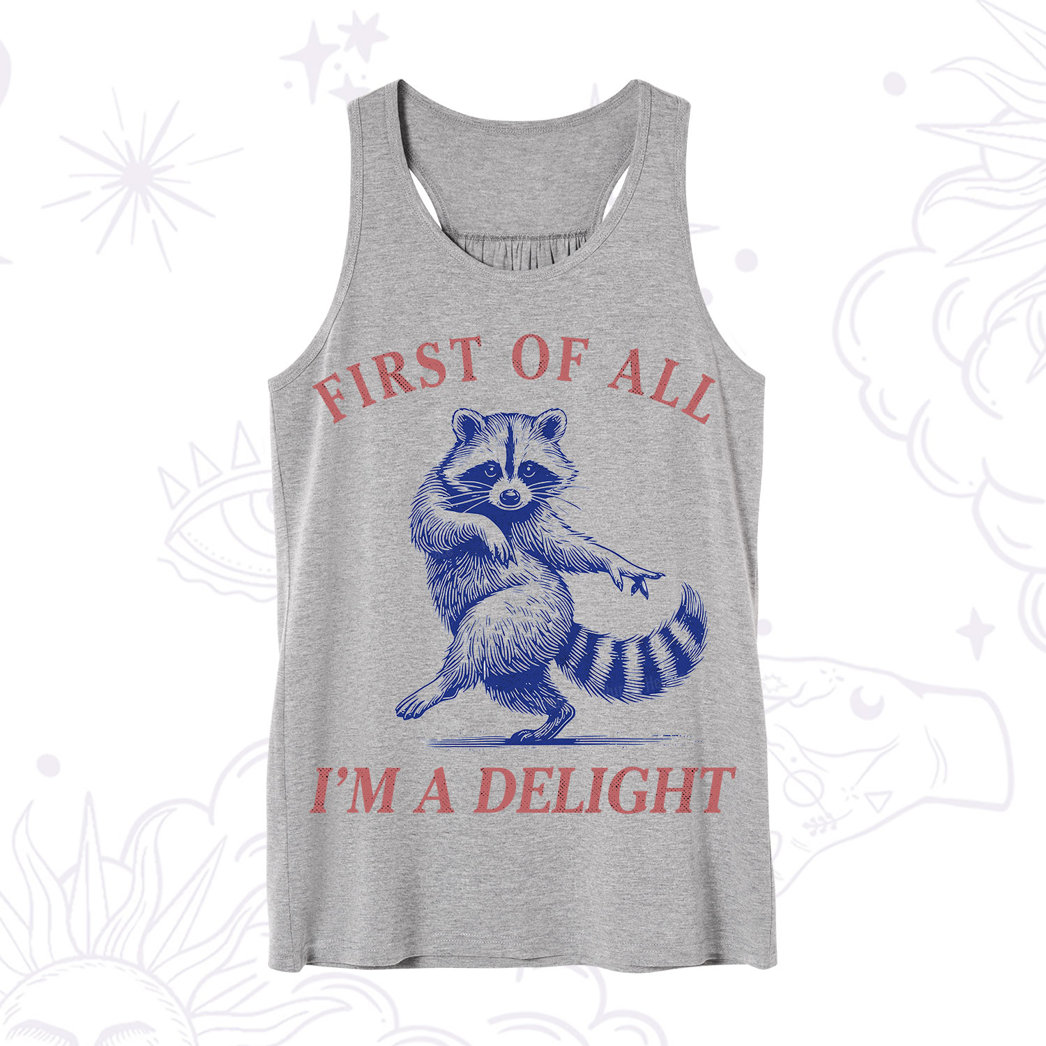 Purplehecate First of All I'm a Delight Funny Raccoon Tank