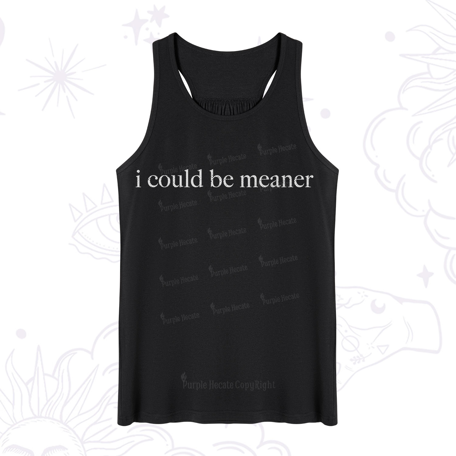Purplehecate I Could Be Meaner Funny Sarcastic Tank
