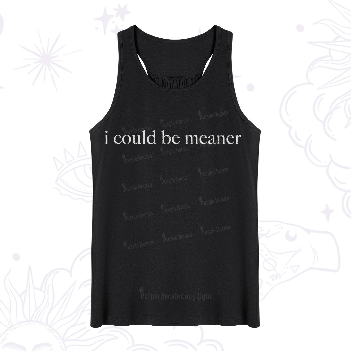 Purplehecate I Could Be Meaner Funny Sarcastic Tank