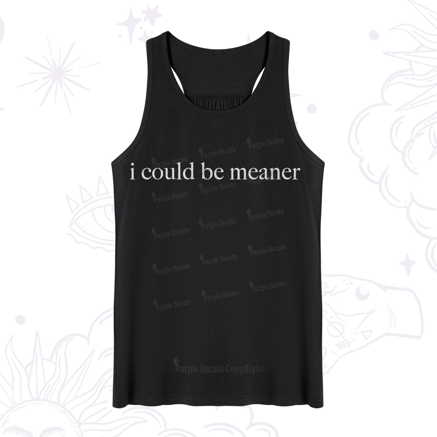 Purplehecate I Could Be Meaner Funny Sarcastic Tank