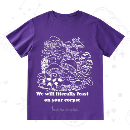 Purplehecate We Will Literally Feast on Your Corpse T-Shirt