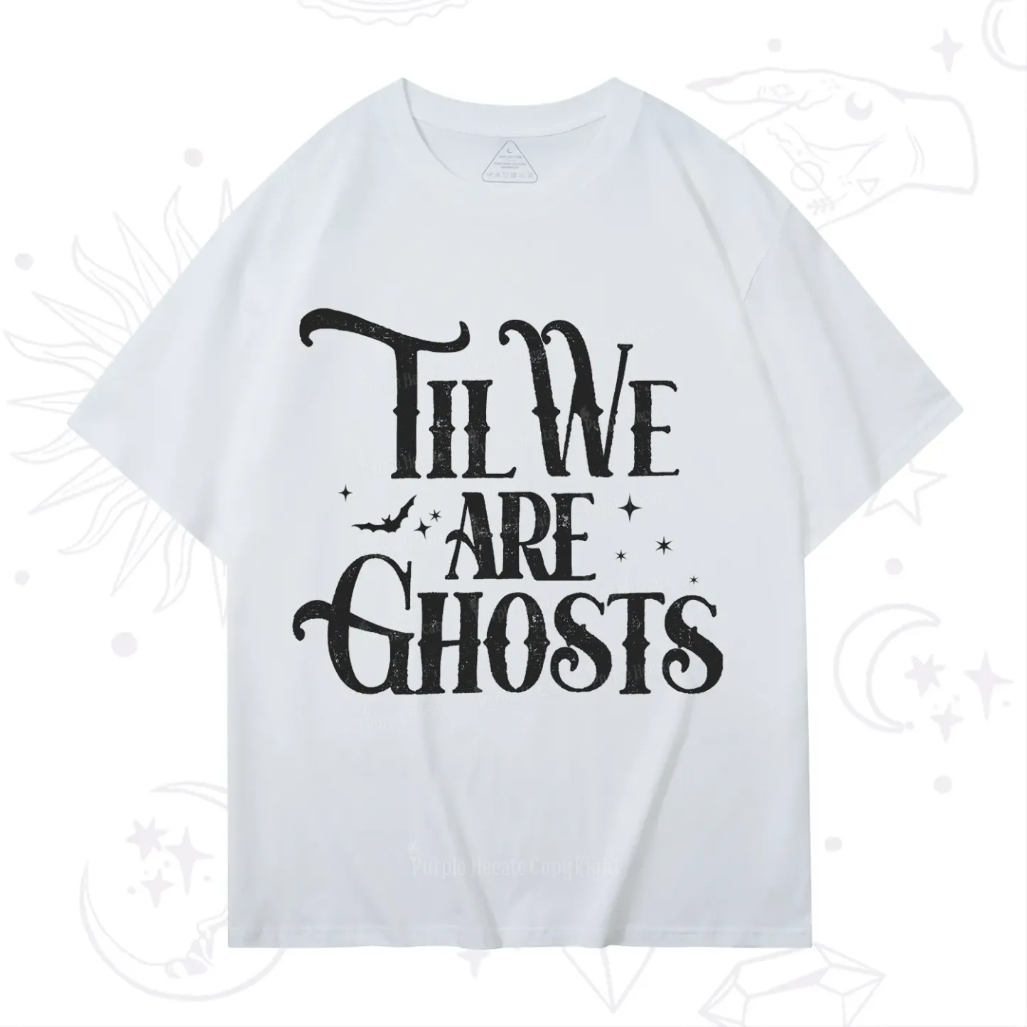 Purplehecate Til We Are Ghosts T-Shirt
