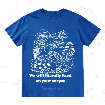 Purplehecate We Will Literally Feast on Your Corpse T-Shirt