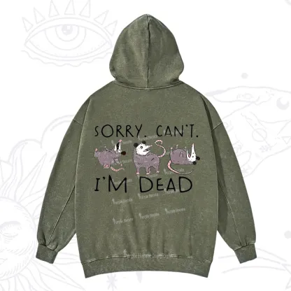 Purplehecate Funny Possum Sorry I Can't I'm Dead Washed Hoodie