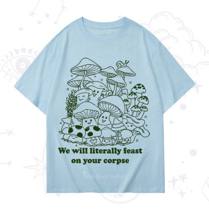 Purplehecate We Will Literally Feast on Your Corpse T-Shirt
