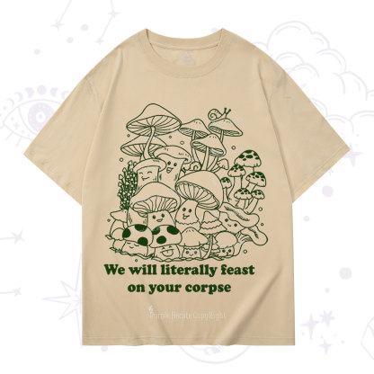 Purplehecate We Will Literally Feast on Your Corpse T-Shirt