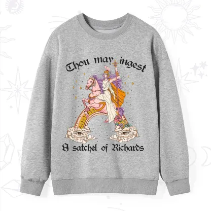 Purplehecate Thou may ingest a satchel of Richards Sweatshirt