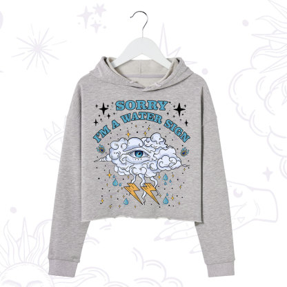 Purplehecate Sorry I'm A Water Sign Crop Hoodie