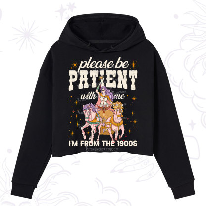 Purplehecate Please Be Patient With Me I'm From The 1900s Crop Hoodie
